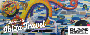 Bloop International Proactive Art Festival - Ibiza Travel